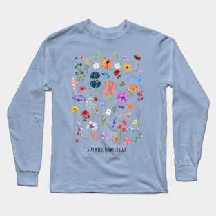 Stay wild, flower child! Long Sleeve T-Shirt